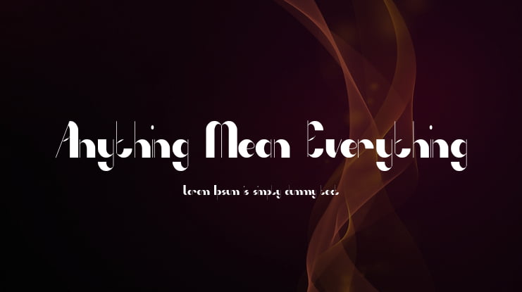 Anything Mean Everything Font