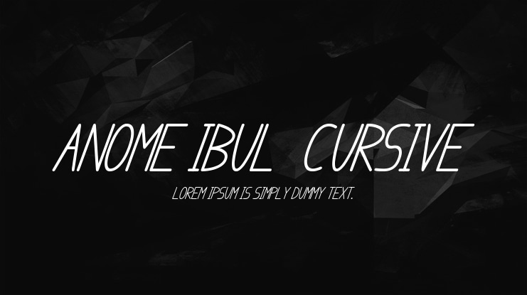anome ibul  cursive Font Family