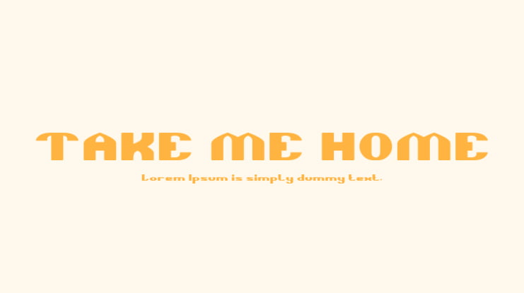 TAKE ME HOME Font