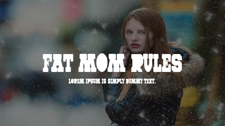 Fat Mom Rules Font