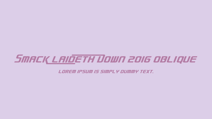 Smack Laideth Down 2016 Oblique Font Family