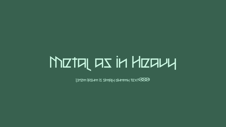 Metal as in Heavy Font