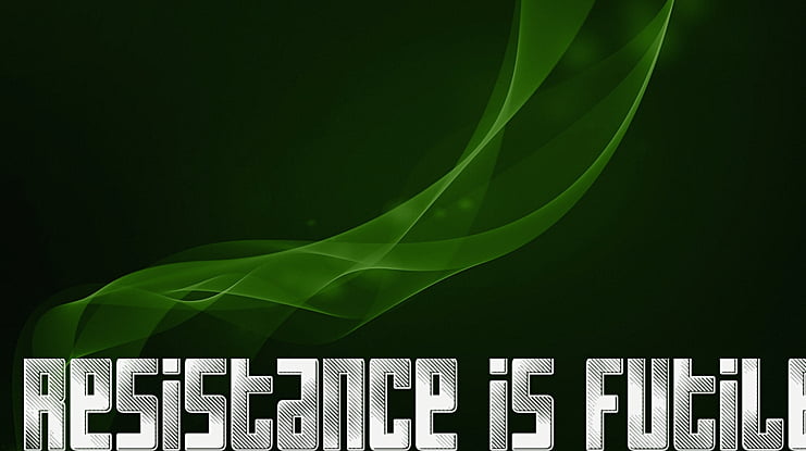 Resistance is Futile Font