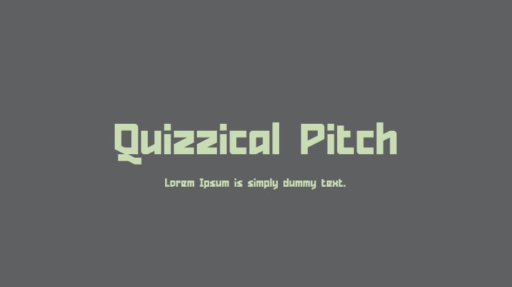 Quizzical Pitch Font