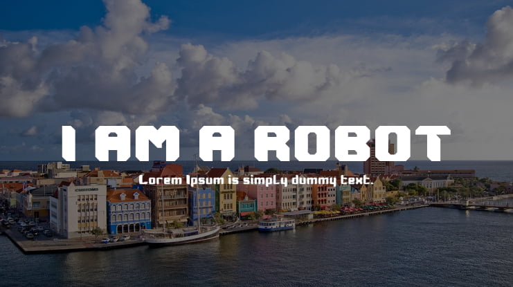 I AM A ROBOT Font