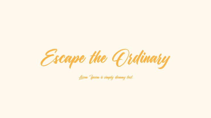 Escape the Ordinary Font