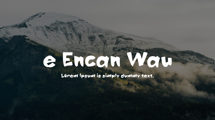 e Encan Wau Font