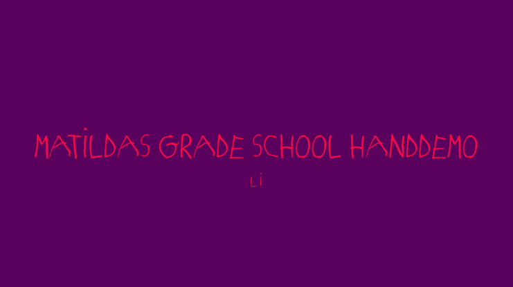 MATILDAS GRADE SCHOOL HAND_DEMO_print Font