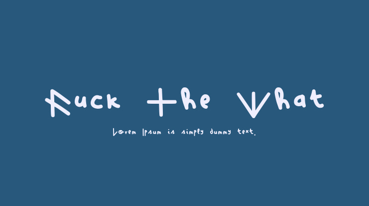 Fuck The What Font