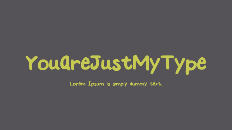 YouAreJustMyType Font