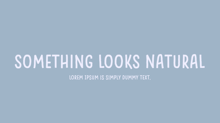 Something Looks Natural Font Family