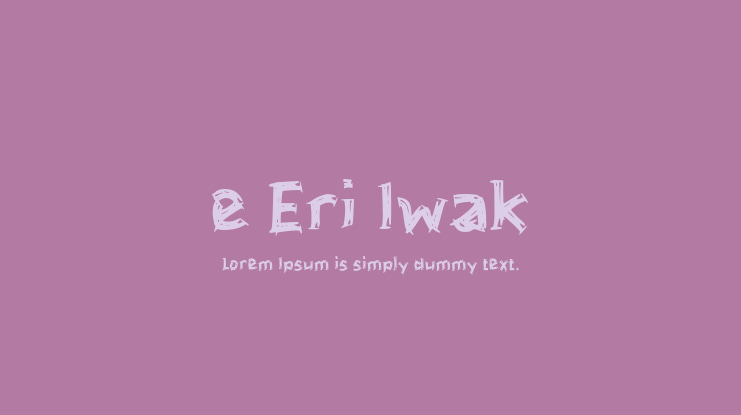 e Eri Iwak Font