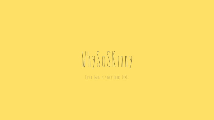 WhySoSkinny Font