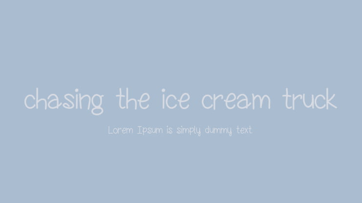 chasing the ice cream truck Font