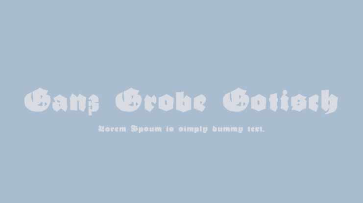 Ganz Grobe Gotisch Font Family