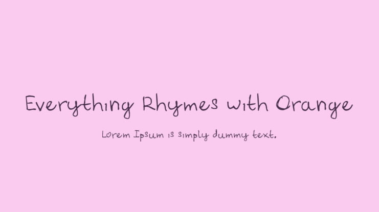 Everything Rhymes with Orange Font
