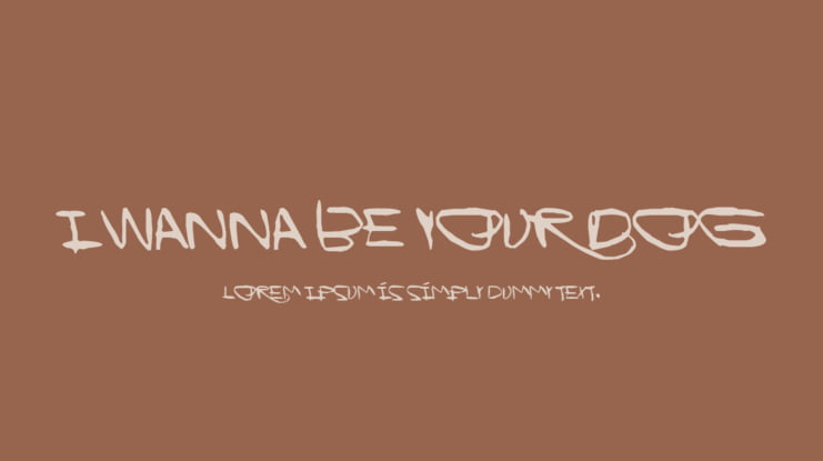 I Wanna Be Your Dog Font