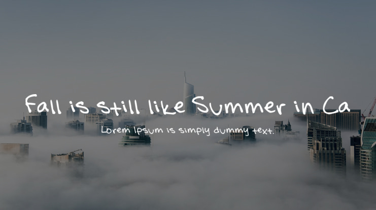 Fall is still like Summer in Ca Font