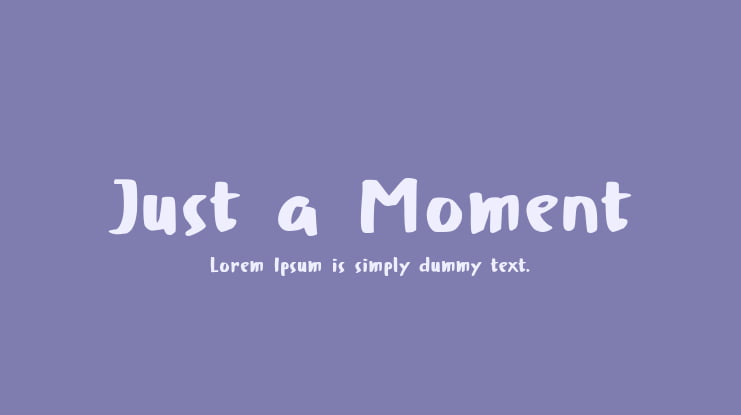 Just a Moment Font