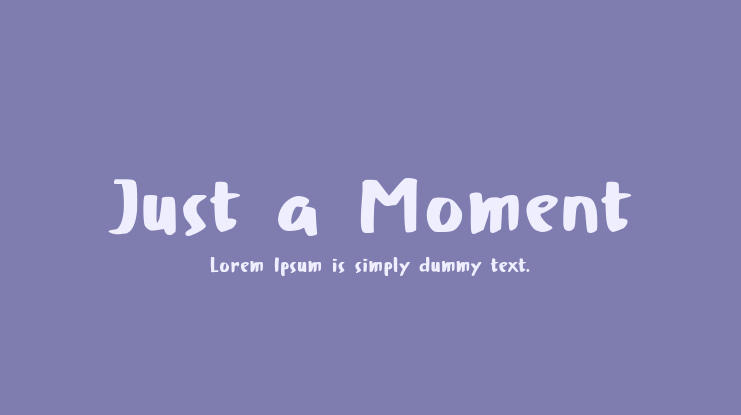 Just a Moment Font