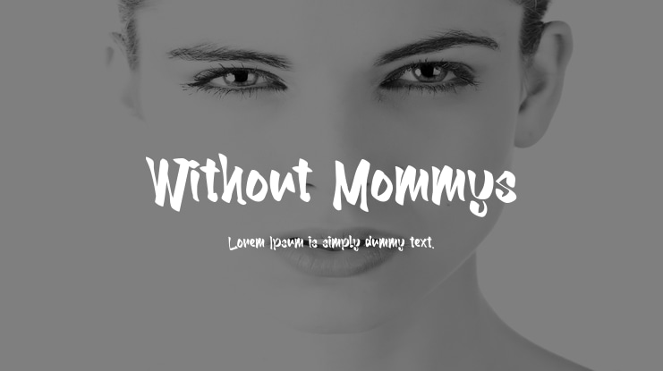 Without Mommys Font