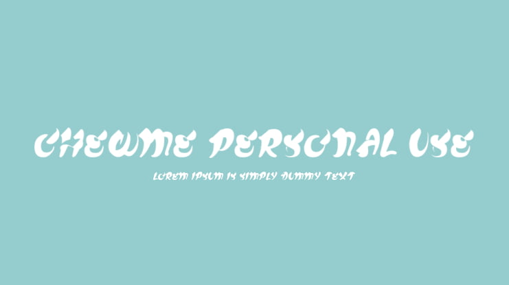 CHEWME PERSONAL USE Font