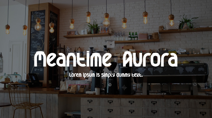 Meantime  Aurora Font