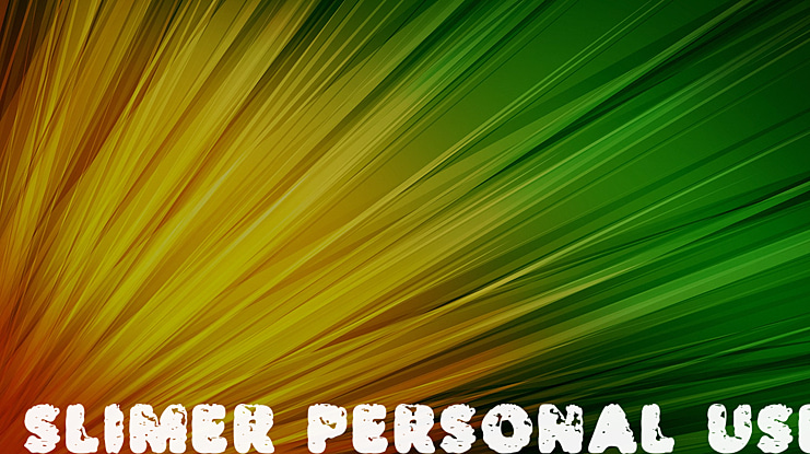 SLIMER PERSONAL USE Font Family