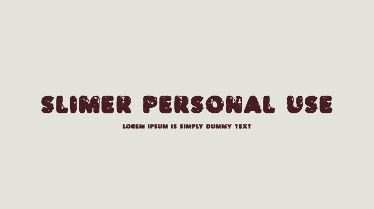 SLIMER PERSONAL USE Font Family