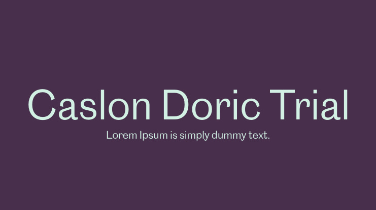 Caslon Doric Trial Font Family