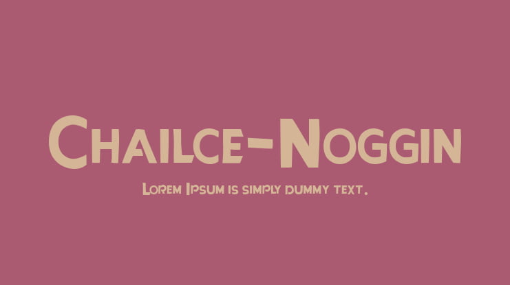 Chailce-Noggin Font