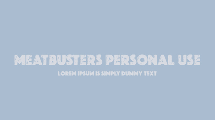 MEATBUSTERS PERSONAL USE Font Family