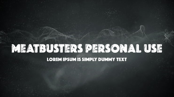 MEATBUSTERS PERSONAL USE Font Family
