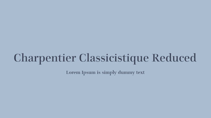 Charpentier Classicistique Reduced Font Family