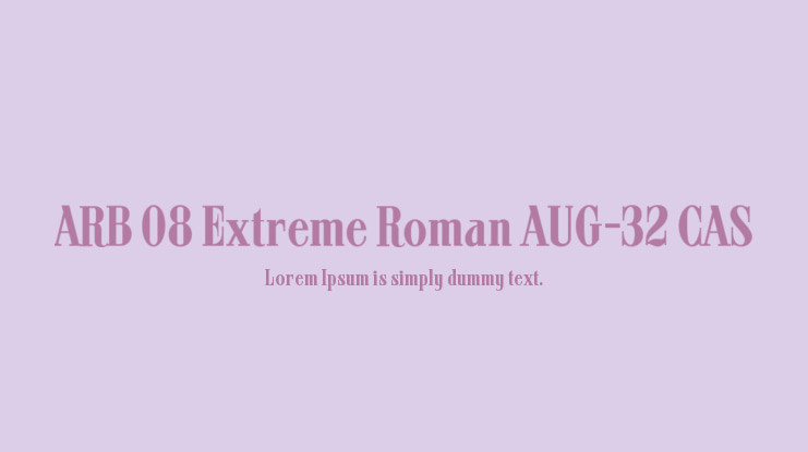 ARB 08 Extreme Roman AUG-32 CAS Font Family