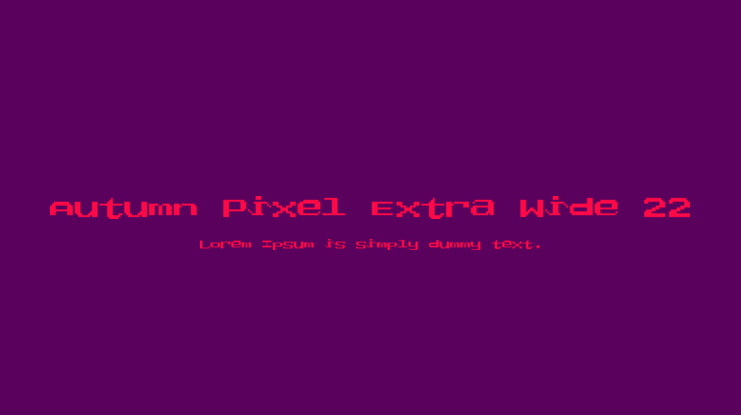 Autumn Pixel Extra Wide 22 Font