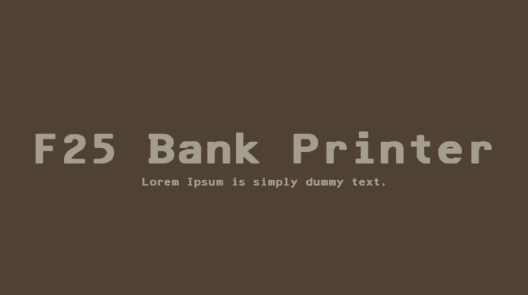 F25 Bank Printer Font Family