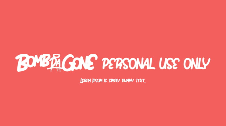 Bomb Da Gone PERSONAL USE ONLY Font