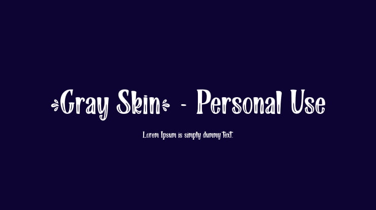 Gray Skin - Personal Use Font
