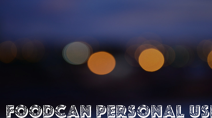 FOODCAN PERSONAL USE Font