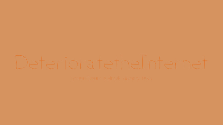 DeterioratetheInternet Font