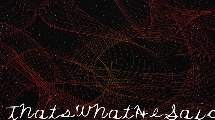 ThatsWhatHeSaid Font