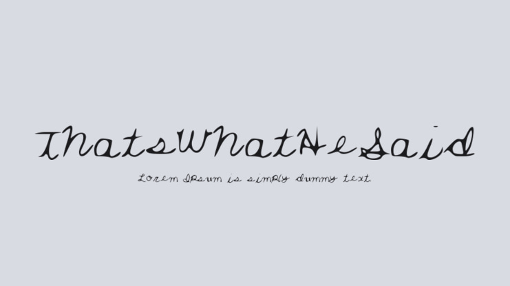ThatsWhatHeSaid Font