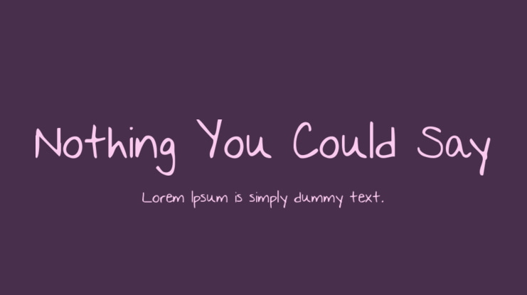 Nothing You Could Say Font