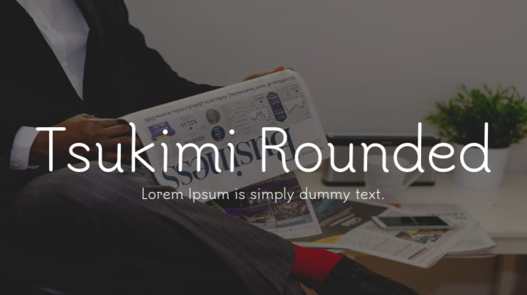 Tsukimi Rounded Font Family