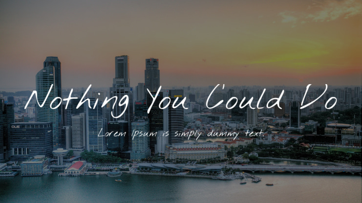Nothing You Could Do Font Family