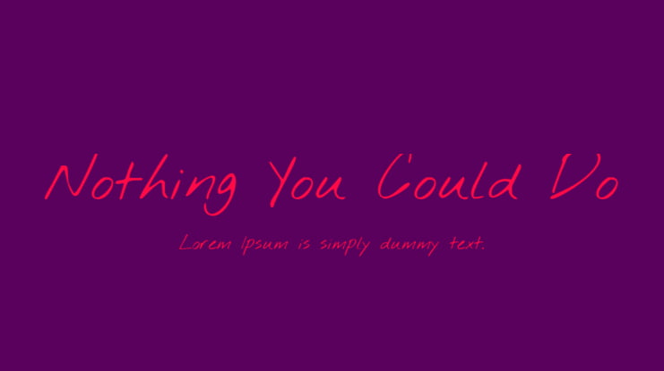 Nothing You Could Do Font Family