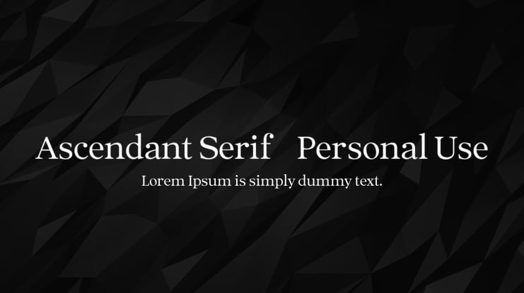 Ascendant Serif - Personal Use Font Family