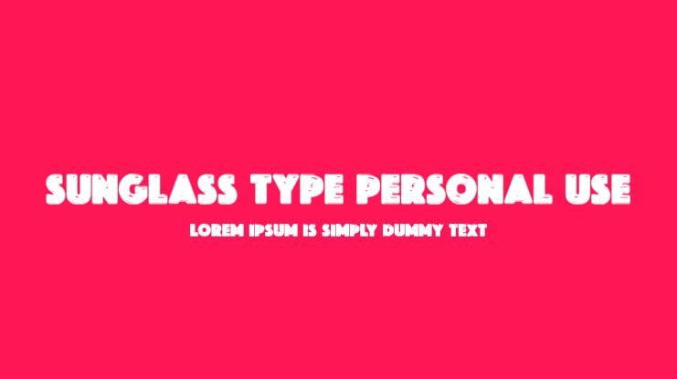 SUNGLASS TYPE PERSONAL USE Font Family