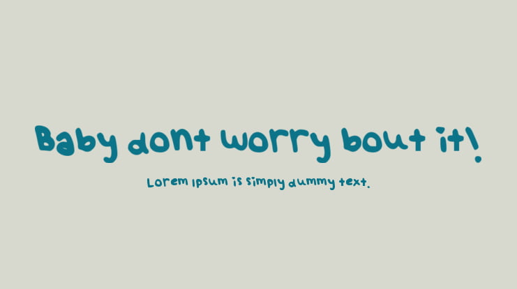 Baby dont worry bout it! Font